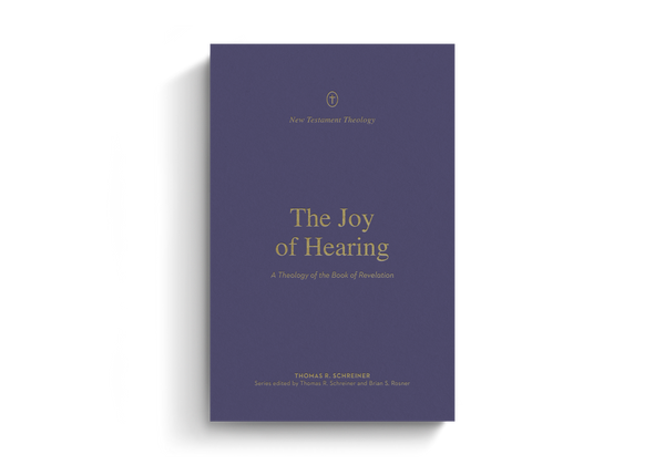 The Joy of Hearing: A Theology of the Book of Revelation