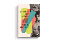 Strange New World: How Thinkers and Activists Redefined Identity and Sparked the Sexual Revolution