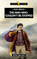 John Welch The Man Who Couldn't be Stopped (Trailblazers)