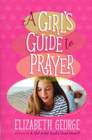 A Girl's Guide To Prayer