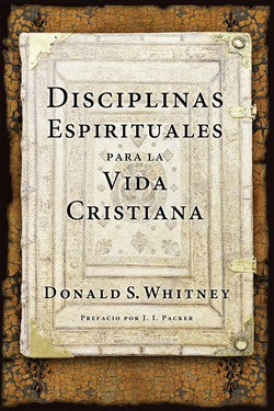 Disciplinas Espirituales Para La Vida Christiana