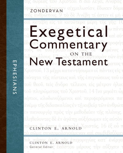 Ephesians (Zondervan Exegetical Commentary on the New Testament)