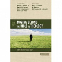 Four Views on Moving Beyond the Bible to Theology