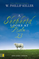 A SHEPHERD LOOKS AT PSALM 23 by W. Phillip Keller