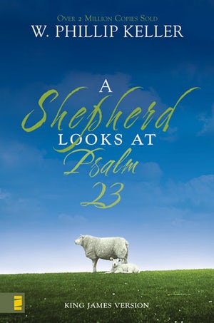 A SHEPHERD LOOKS AT PSALM 23 by W. Phillip Keller