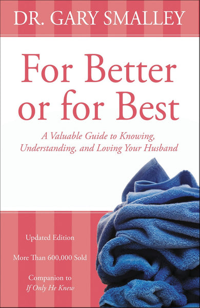 For Better or For Best: Understanding Your Husband