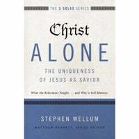 Christ AloneThe Uniqueness Of Jesus As Savior