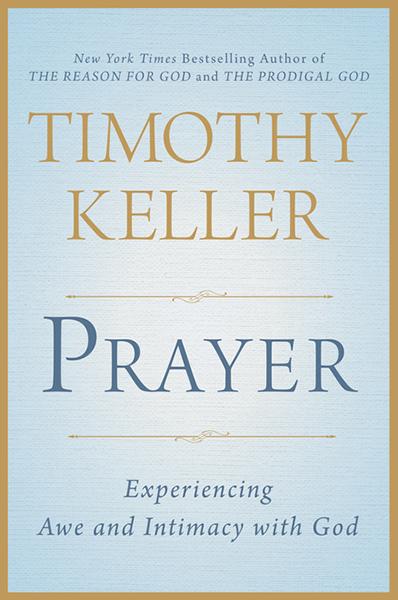 Prayer: Experiencing Awe and Intimacy with God (hardcover)