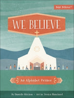 We Believe: An Alphabet Primer (boardbook)