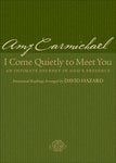 I Come Quietly to Meet You, (Repackaged Edition) An Intimate Journey in God’s Presence