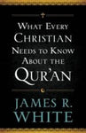 What Every Christian Needs to Know About the Quran