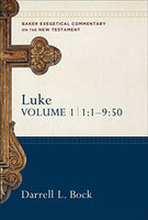 Luke 1- 9:50: Baker Exegetical Commentary on the New Testament