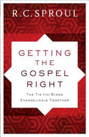 Getting the Gospel Right: The Tie That Binds Evangelicals Together