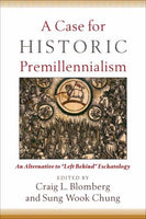 Case For Historic Premillennialism