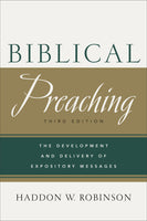 Biblical Preaching, 3rd Edition: The Development and Delivery of Expository Messages