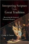 Interpreting Scripture with the Great Tradition