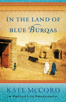  In the Land of Blue Burqas      Kate McCord