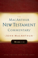  Mark 1-8 MacArthur New Testament Commentary      John F. MacArthur