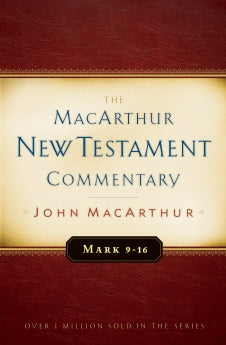  Mark 9-16 MacArthur New Testament Commentary      John F. MacArthur