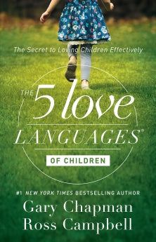  The 5 Love Languages of Children: The Secret to Loving Children Effectively      Gary Chapman Ross Campbell