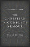  Daily Readings from The Christian in Complete Armour      James S. Bell, Jr. William Gurnall