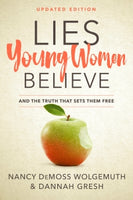  Lies Young Women Believe: And the Truth that Sets Them Free      Nancy DeMoss Wolgemuth Dannah Gresh