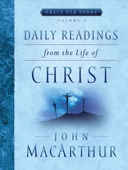  Daily Readings From the Life of Christ, Volume 2      John F. MacArthur