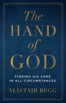  The Hand of God: Finding His Care in All Circumstances      Alistair Begg