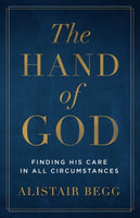  The Hand of God: Finding His Care in All Circumstances      Alistair Begg