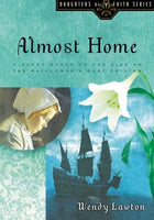  Almost Home: A Story Based on the Life of the Mayflower's Mary Chilton      Wendy Lawton