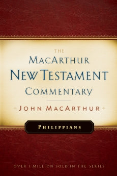  Philippians MacArthur New Testament Commentary      John F. MacArthur