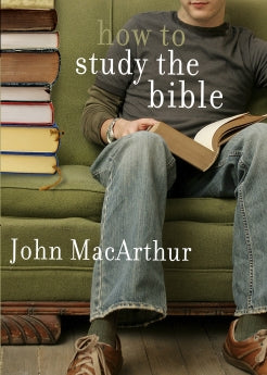  How to Study the Bible      John F. MacArthur