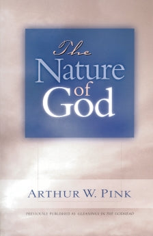  The Nature of God      Arthur W. Pink