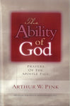  The Ability of God: Prayers of the Apostle Paul      Arthur W. Pink