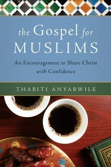 Gospel for Muslims: An Encouragement to Share Christ with Confidence (old cover)