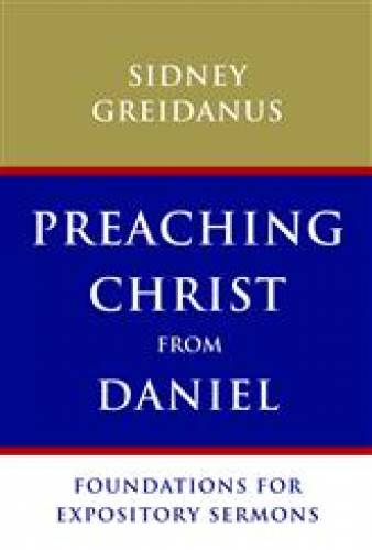 Preaching Christ From Daniel