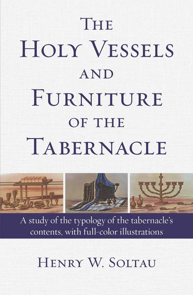 Holy Vessels and Furniture of the Tabernacle
