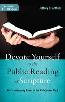 Devote Yourself To the Public Reading of Scripture: The Transforming Power of the Well-Spoken Word