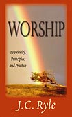 Worship Its Priority Principles and Practice
