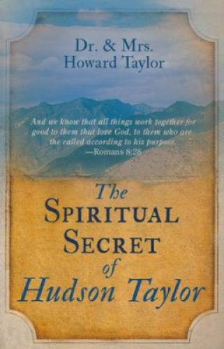 Spiritual Secret Of Hudson Taylor