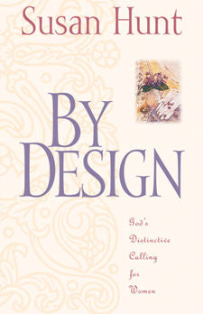 By Design: God's Distinctive Calling for Women