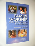 Family Worship: In the Bible, in History & in Your Home