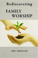 Rediscovering Family Worship
