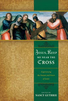 Jesus Keep Me Near The Cross