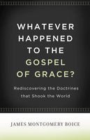 Whatever Happened to the Gospel of Grace