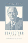 Bonhoeffer on the Christian Life