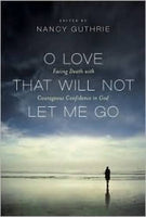 O Love That Will Not Let Me Go