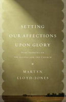 Setting Our Affections on Glory