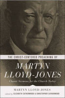ChristCentered Preaching of Martyn LloydJones