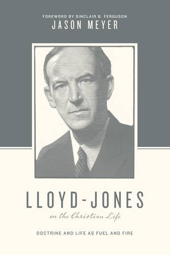 LloydJones on the Christian Life
